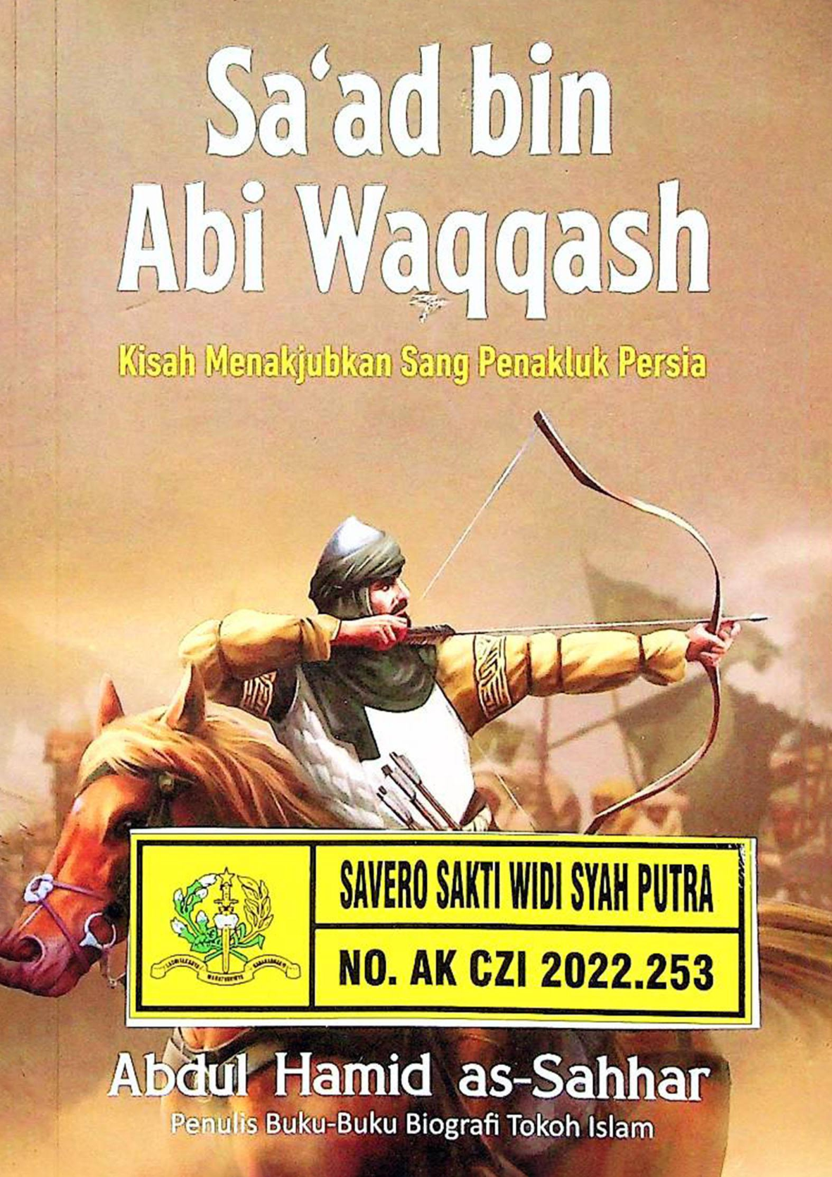 Sa'ad bin Abi Waqqash Kisah Menakjubkan Sang Penakluk Persia